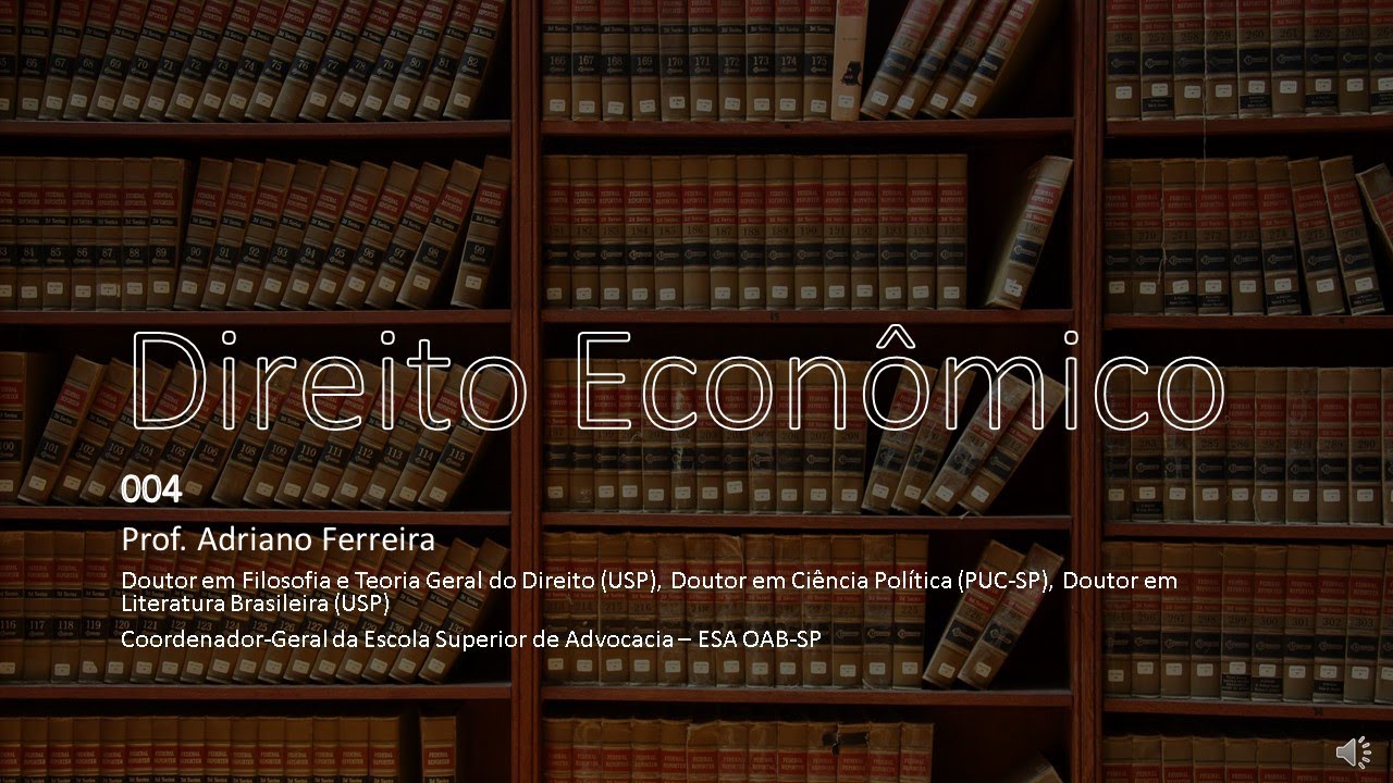 004. Direito Econômico: atuação do estado na economia e atividades de regulação