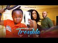 HELLO TROUBLE New Movie EBUBE OBIO EVE ESIN Nollywood New Movies 2025