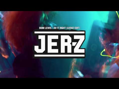 Bobii Lewis - Do It Right (Leemz Edit)