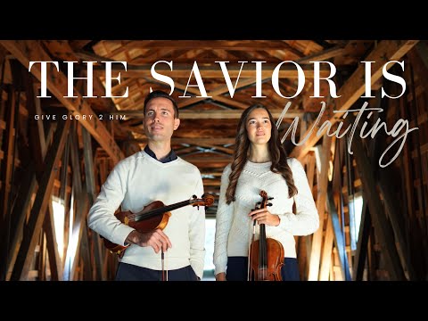 Inspirational Violin Duet | The Savior is Waiting