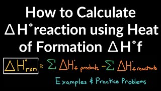 How to Calculate Enthalpy of Reaction using Heat of Formation Examples, Practice Problems, Explained