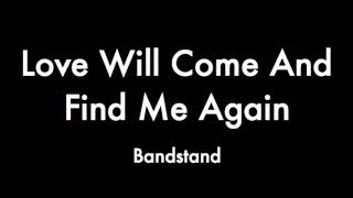 Love Will Come And Find Me Again - Piano Track (Bandstand)
