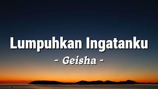 Download lagu Geisha - Lumpuhkan Ingatanku | Lirik Video mp3