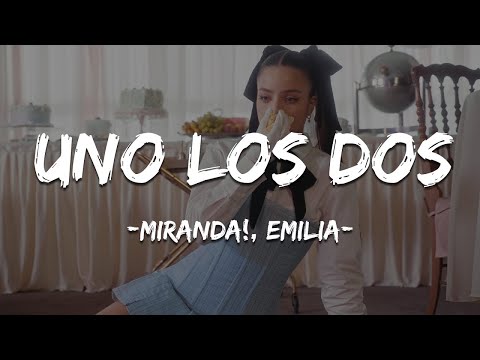 Miranda!, Emilia - Uno los Dos (Letra/Lyrics)