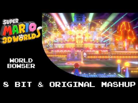 Super Mario 3D World World Bowser 8 Bit & Original Mashup