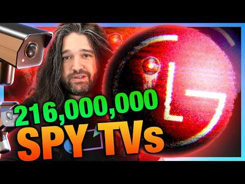 216000000 Spy TVs | The LG Smart TV Problem
