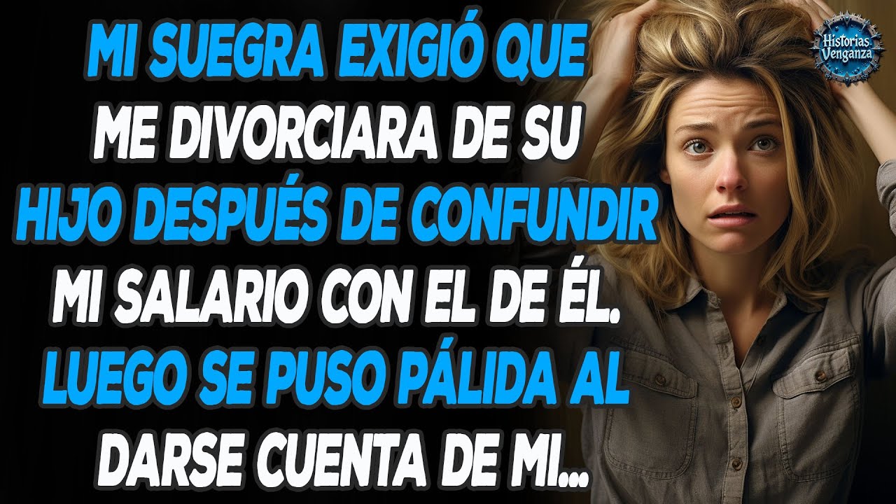 Mi Suegra Me Exigió Que Me Divorciara De Su Hijo Después De Confundir Mi Salario Con El Suyo...