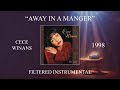 CeCe Winans - Away In A Manger (Filtered Instrumental)