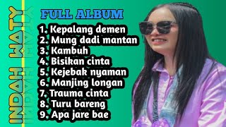 Download lagu FULL ALBUM INDAH WATY TERBARU 2025__Kepalang demen_Mung dadi mantan mp3