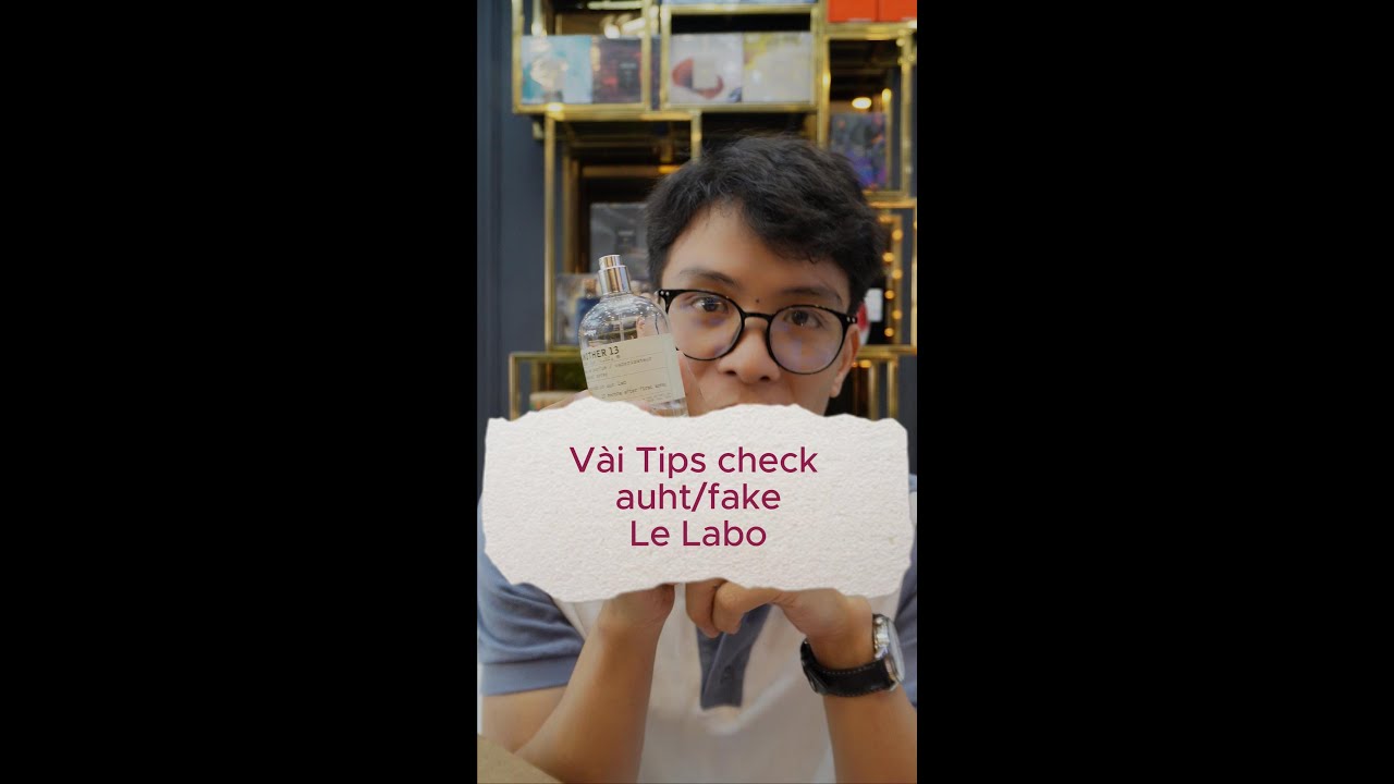 Nước hoa Review. dailyscent Check Le Labo auth hay fake đơn giản nè!