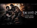 SALAAR 2 MOVIE HINDI DUBBED FULL HD L