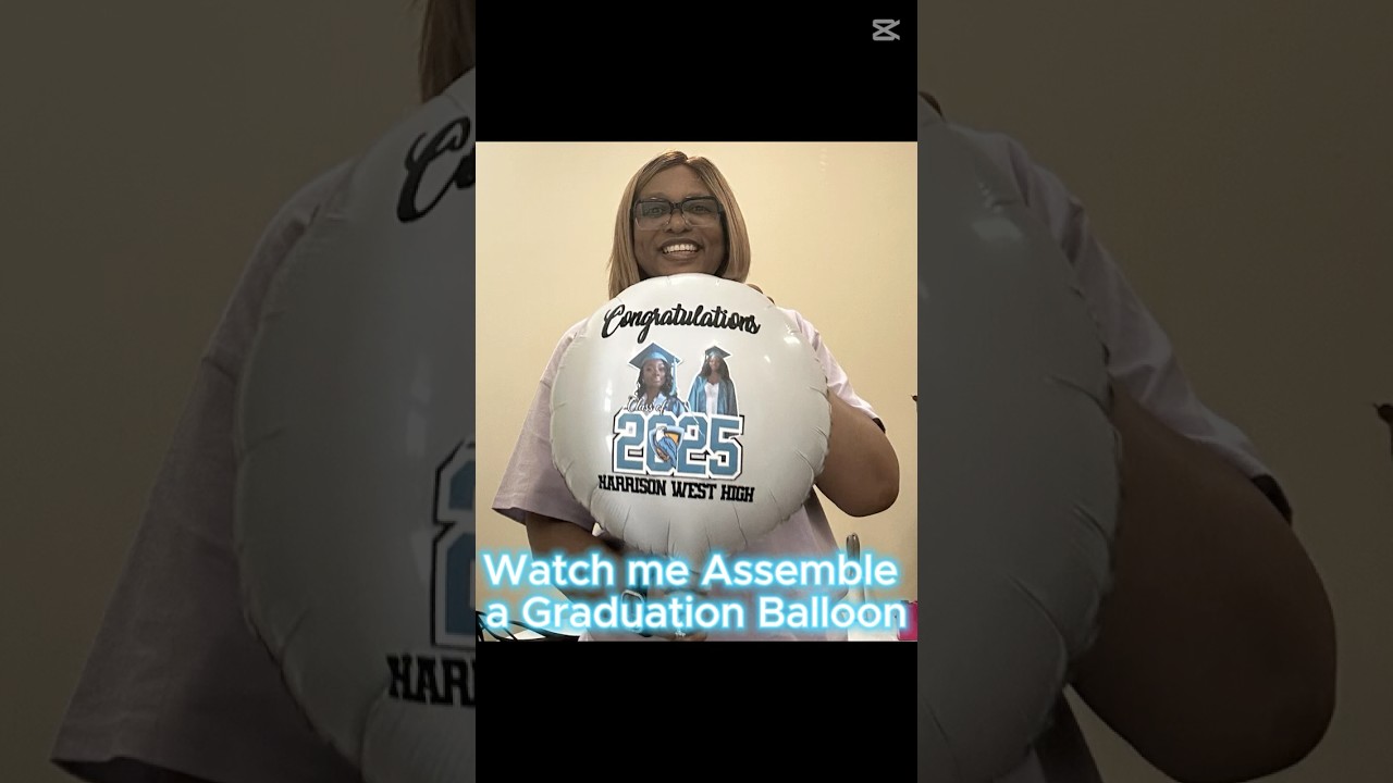 Watch Me Assembly a Graduation Balloon #craft #classof2025