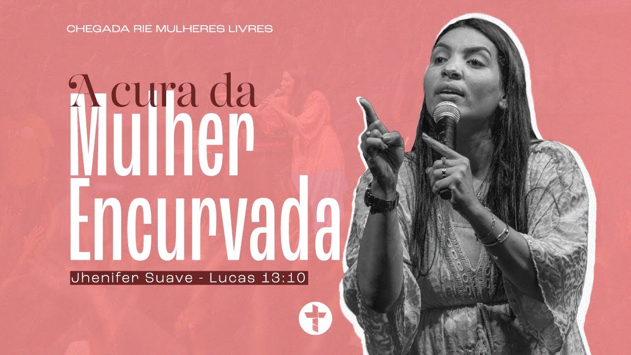 A cura da mulher encurvada (Lucas 13:10) - Jhenifer Suave - Escola de Sabedoria