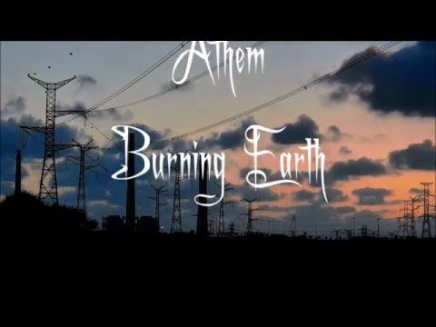 Athem ~ Burning Earth (Official Video)