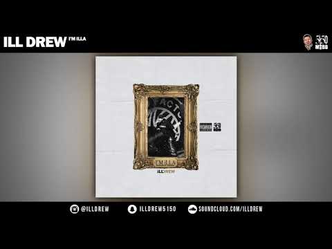 iLL Drew - I'm iLLA (Produced by Chrishon)