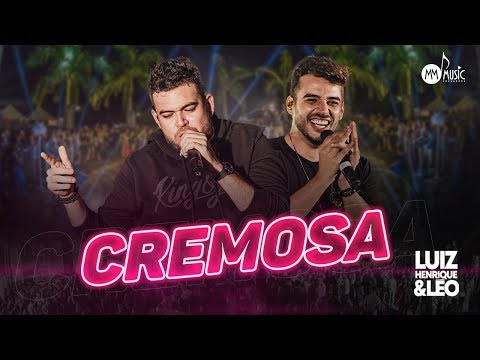 Cremosa - Luiz Henrique e Léo
