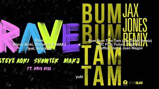 Rave x Bum Bum Tam Tam (Jax Jones Remix) - mashup