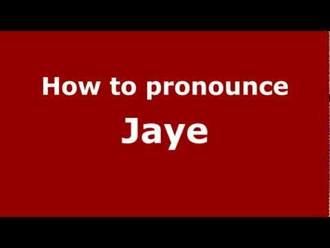 How to pronounce Jaye