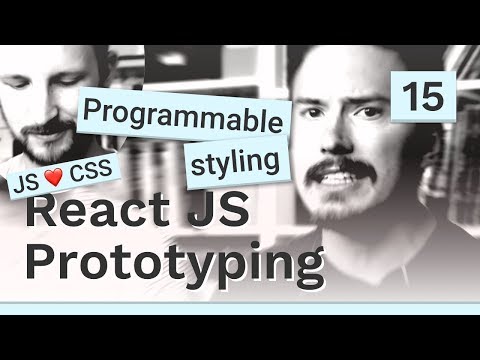 Programmable styling - #15 React JS prototyping
