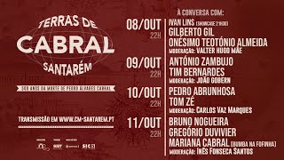 Por Terras de Cabral com Ivan Lins, Gilberto Gil, Onésimo Teotónio Almeida e Valter Hugo Mãe