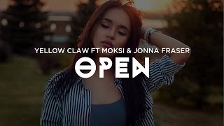 Yellow Claw - Open (feat. Moksi & Jonna Fraser)