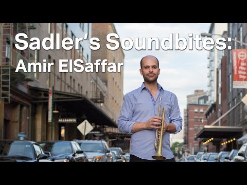 Sadler's Soundbites: Amir ElSaffar