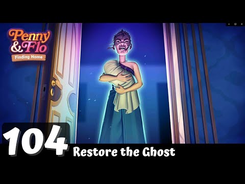 Penny & Flo: Finding Home - Day 104 - Gameplay Story