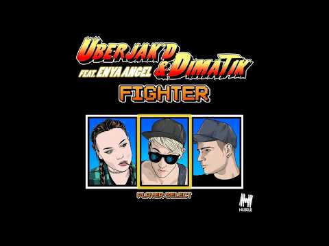 Uberjakd & Dimatik f. Enya Angel - Fighter