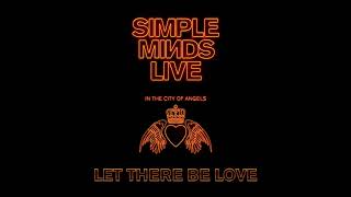 Simple Minds - Let There Be Love (Live in the City of Angels)