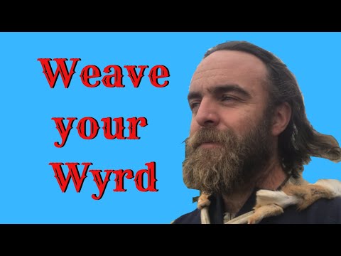 Wyrd Weaving, control your fate