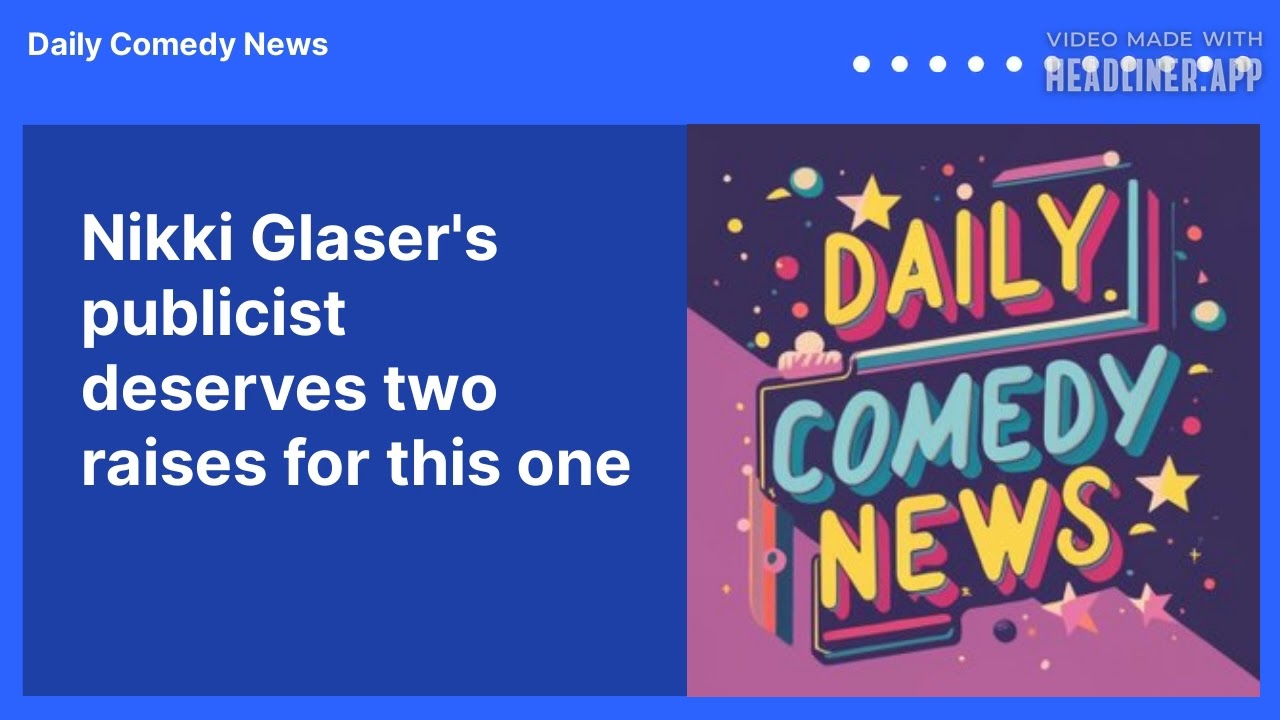 Nikki Glaser's publicist deserves two raises for this one