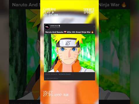 Naruto And Sasuke ❤️‍🩹 After 4th Great Ninja War 🔥