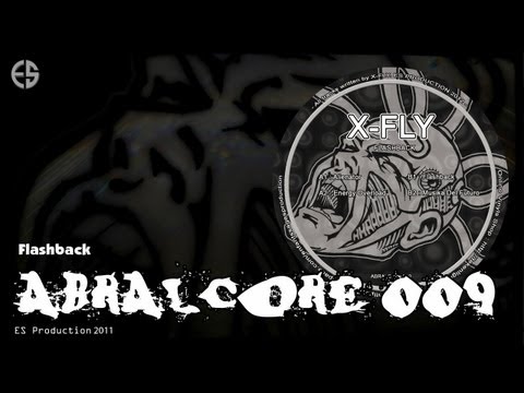 ABRALCORE 009 - X-Fly - "Flashback"