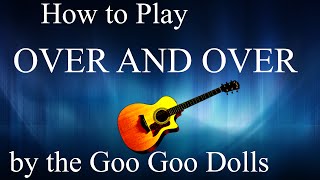 Over and Over - Goo Goo Dolls guitar