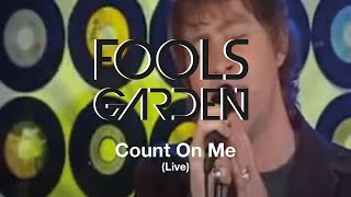 Fools Garden - Count on me 2007 live