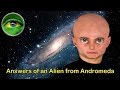 141 - ANSWERS OF AN ALIEN FROM ANDROMEDA ...