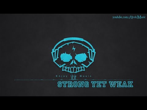 Strong Yet Weak by Johan Glössner - [2010s Pop Music]