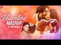 Valentine Mashup 2023 By DJ Notorious Apna Bana Le Maiyya Mainu Jogi Ve Maahi Ik Tu Hai More