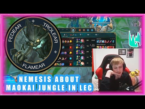 Nemesis About Maokai Jungle in LEC
