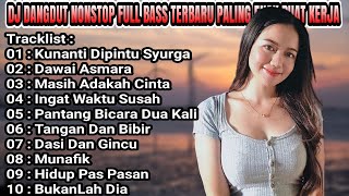 Download lagu DJ DANGDUT FULL BASS KUNANTI DI PINTU SURGA | DJ NONSTOP FULL ALBUM PALING ENAK SEDUNIA mp3