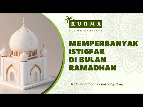 MEMPERBANYAK ISTIGHFAR DALAM BULAN RAMADHAN || Ust Muhammad Isa Anshory, M.Ag || Mahad Al Hikmah