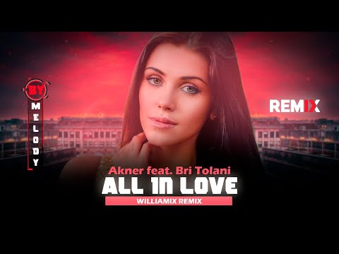 Akner feat. Bri Tolani - Fall In Love | Dance Comercial | By. WilliaMix Remix [ EXCLUSIVA ]