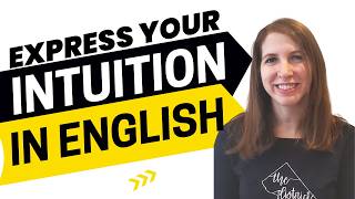 2662 - When You Know, You Know! How to Express Your Intuition in English