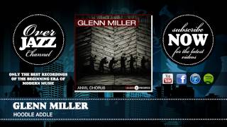 Glenn Miller - Hoodle Addle