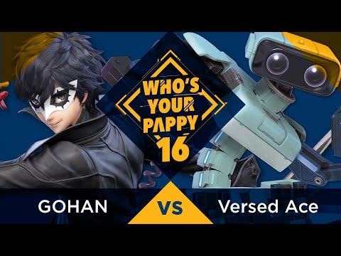 Who's Your Pappy #16 - Winners Quarter-Final: GOHAN (Joker) vs. Versed Ace (ROB)