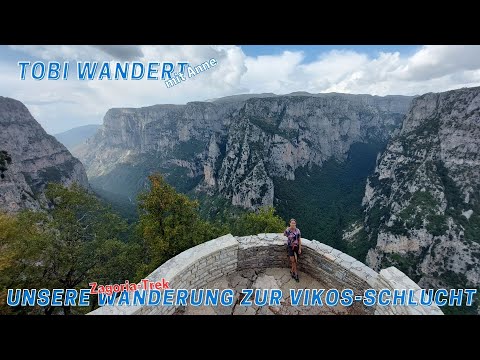 Our hike to the deepest gorge in the world (Zagoria-Trek/ Vikos gorge) - experiences and tips (sub.)