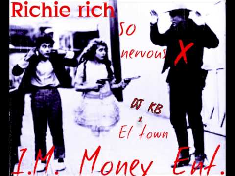 Richie Rich - So Nervous (Feat - El Town)