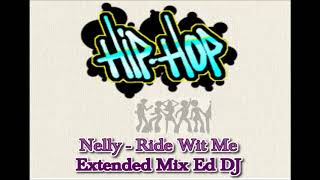 Nelly - Ride Wit Me (Extended Mix) Ed DJ (Rio)
