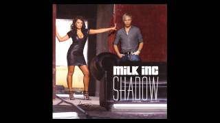 Milk Inc. - shadow (Album Mix)