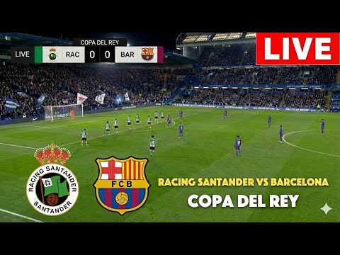 🔴LIVE: BARCELONA VS RACING SANTANDER | COPA DEL REY 2025 | SIMULATION GAMEPLAY